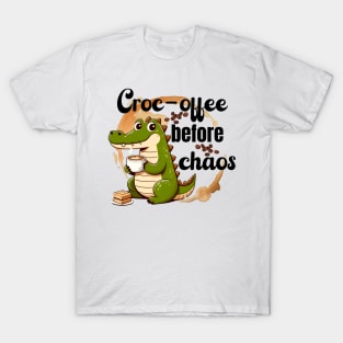 Croc-offee before Chaos T-Shirt